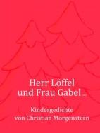 Ebook Herr Löffel und Frau Gabel ... di Christian Morgenstern edito da Books on Demand