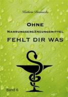 Ebook Ohne Nahrungsergänzungsmittel fehlt dir was di Kathrin Dreusicke edito da Books on Demand