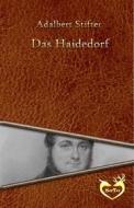Ebook Das Haidedorf di Adalbert Stifter edito da Adalbert Stifter