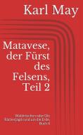 Ebook Matavese, der Fürst des Felsens, Teil 2 di Karl May edito da Paperless