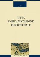 Ebook Città e organizzazione territoriale di Italo Talia edito da Liguori Editore