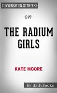 Ebook The Radium Girls: by Kate Moore | Conversation Starters di dailyBooks edito da Daily Books