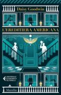 Ebook L'ereditiera americana di Daisy Goodwin edito da Marsilio