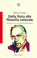 Ebook Dalla fisica alla filosofia naturale di Federico Laudisa edito da Bollati Boringhieri
