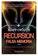 Ebook Recursion – Falsa memoria di Blake Crouch edito da Fanucci Editore