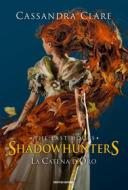 Ebook Shadowhunters: The Last Hours - 1. La catena d'oro di Clare Cassandra edito da Mondadori
