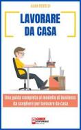 Ebook Lavorare da casa di Alan Revolti edito da Onix editoriale