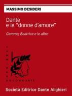 Ebook Dante e le “donne d’amore” di Massimo Desideri edito da Società Editrice Dante Alighieri