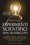 Ebook Esperimenti scientifici non autorizzati di Marco Pizzuti edito da Edizioni il Punto d'Incontro