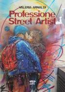 Ebook Professione Street Artist di Valeria Arnaldi edito da Ultra