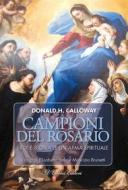 Ebook Campioni del Rosario di Elisabetta Sala, Maurizio Brunetti edito da D&apos;Ettoris Editori