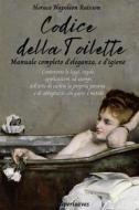 Ebook Codice della toilette. Manuale completo d’eleganza, e d’igiene di Horace Napoléon Raisson edito da Paperleaves