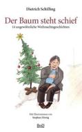 Ebook Der Baum steht schief di Dietrich Schilling edito da Books on Demand
