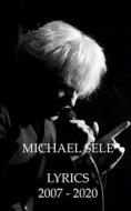 Ebook Michael Sele Lyrics 2007 - 2020 di Michael Sele edito da Books on Demand