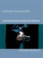 Ebook Zwei Geschichten dominanter Männer di Korbinian Dominus-Herr edito da Books on Demand