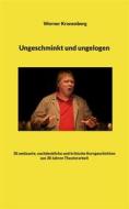 Ebook Ungeschminkt und ungelogen di Werner Kronenberg edito da Books on Demand