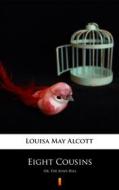 Ebook Eight Cousins di Louisa May Alcott edito da Ktoczyta.pl
