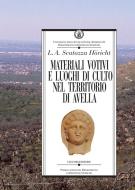 Ebook Materiali votivi e luoghi di culto nel territorio di Avella di Lucia Amalia Scatozza Höricht edito da Liguori Editore