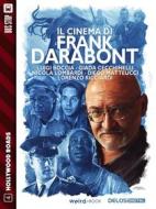 Ebook Il cinema di Frank Darabont di Luigi Boccia, Nicola Lombardi, Giada Cecchinelli edito da Delos Digital