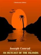 Ebook An Outcast of the Islands di Joseph Conrad edito da E-BOOKARAMA