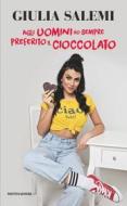 Ebook Agli uomini ho sempre preferito il cioccolato di Salemi Giulia edito da Mondadori Libri Trade Electa