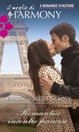 Ebook Romantico incontro francese di Emma Darcy, Claire Baxter, Sara Craven edito da HarperCollins Italia