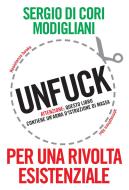 Ebook Unfuck di Sergio di Cori Modigliani edito da Atmosphere libri