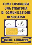 Ebook Come costruirsi una strategia di successo di Irene Chinappi edito da Abel Books