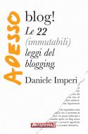 Ebook Adesso blog! di Daniele Imperi edito da Anteprima