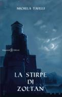Ebook La stirpe di Zoltan di Michela Tafelli edito da Gilgamesh Edizioni