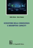 Ebook Ecosistemi della Conoscenza e Absorptive Capacity di Marco Romano, Melita Nicotra edito da Giappichelli Editore