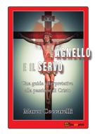 Ebook L'Agnello e il Servo di Marco Ceccarelli edito da Youcanprint