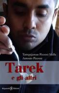 Ebook Tarek e gli altri di Pizzoni Antonio edito da Gilgamesh Edizioni