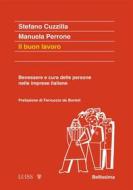 Ebook Il buon lavoro di Stefano Cuzzilla, Manuela Perrone edito da LUISS University Press