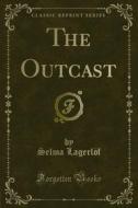 Ebook The Outcast di Selma Lagerlöf edito da Forgotten Books