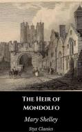 Ebook The Heir of Mondolfo di Mary Shelley, Styx Classics edito da Styx Classics