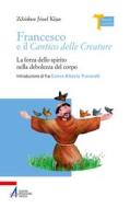 Ebook Francesco e il Cantico delle Creature di Zdzis?aw Józef Kijas edito da Edizioni Messaggero Padova