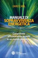 Ebook Manuale di sopravvivenza energetica di Dario Canil edito da L'Età dell'Acquario