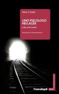 Ebook Uno psicologo nei lager di Viktor E. Frankl edito da Franco Angeli Edizioni