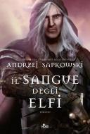 Ebook Il sangue degli elfi di Andrzej Sapkowski edito da Casa editrice Nord