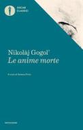 Ebook Le anime morte di Gogol' Nikolaj Vasil'evic edito da Mondadori
