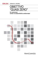 Ebook Obiettivo "quasi zero". Un percorso verso la sostenibilità ambientale di Adriana Sferra edito da Franco Angeli Edizioni