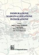 Ebook Immigrazione Integrazione Marginalizzazione di Agata C. Amato Mangiameli edito da Giappichelli Editore
