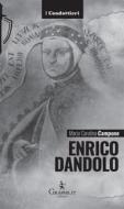 Ebook Enrico Dandolo di Maria Carolina Campone edito da Graphe.it edizioni