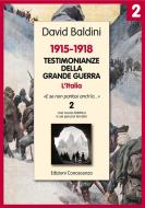 Ebook Testimonianze della Grande Guerra 1915-1918 L'Italia 2 di David Baldini edito da Edizioni Conoscenza