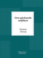 Ebook Den gäckande nejlikan di Emma Orczy edito da Librorium Editions