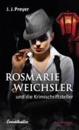 Ebook Rosmarie Weichsler und die Krimischriftsteller di J. J. Preyer edito da Ennsthaler