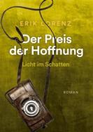 Ebook Der Preis der Hoffnung, Teil 3 (Taschenbuch-Ausgabe) di Erik Lorenz edito da Books on Demand
