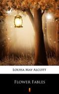 Ebook Flower Fables di Louisa May Alcott edito da Ktoczyta.pl