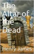 Ebook The Altar of the Dead di Henry James edito da iOnlineShopping.com